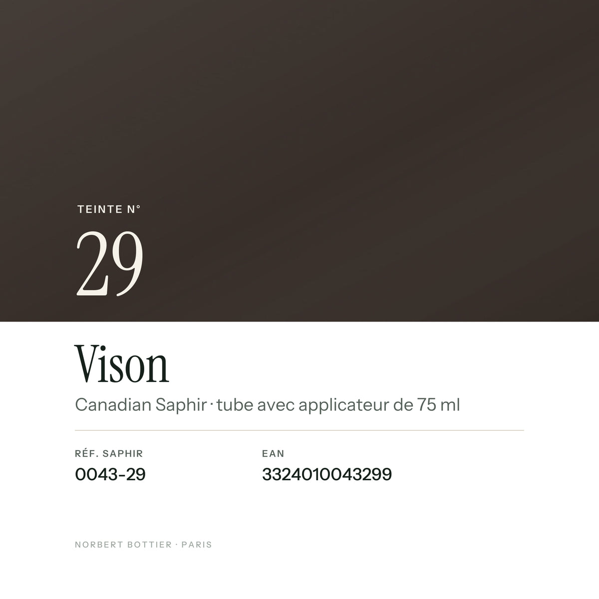 Teinte Vison n° 29 du Canadian Saphir, réf. 0043-29, EAN 3324010043299