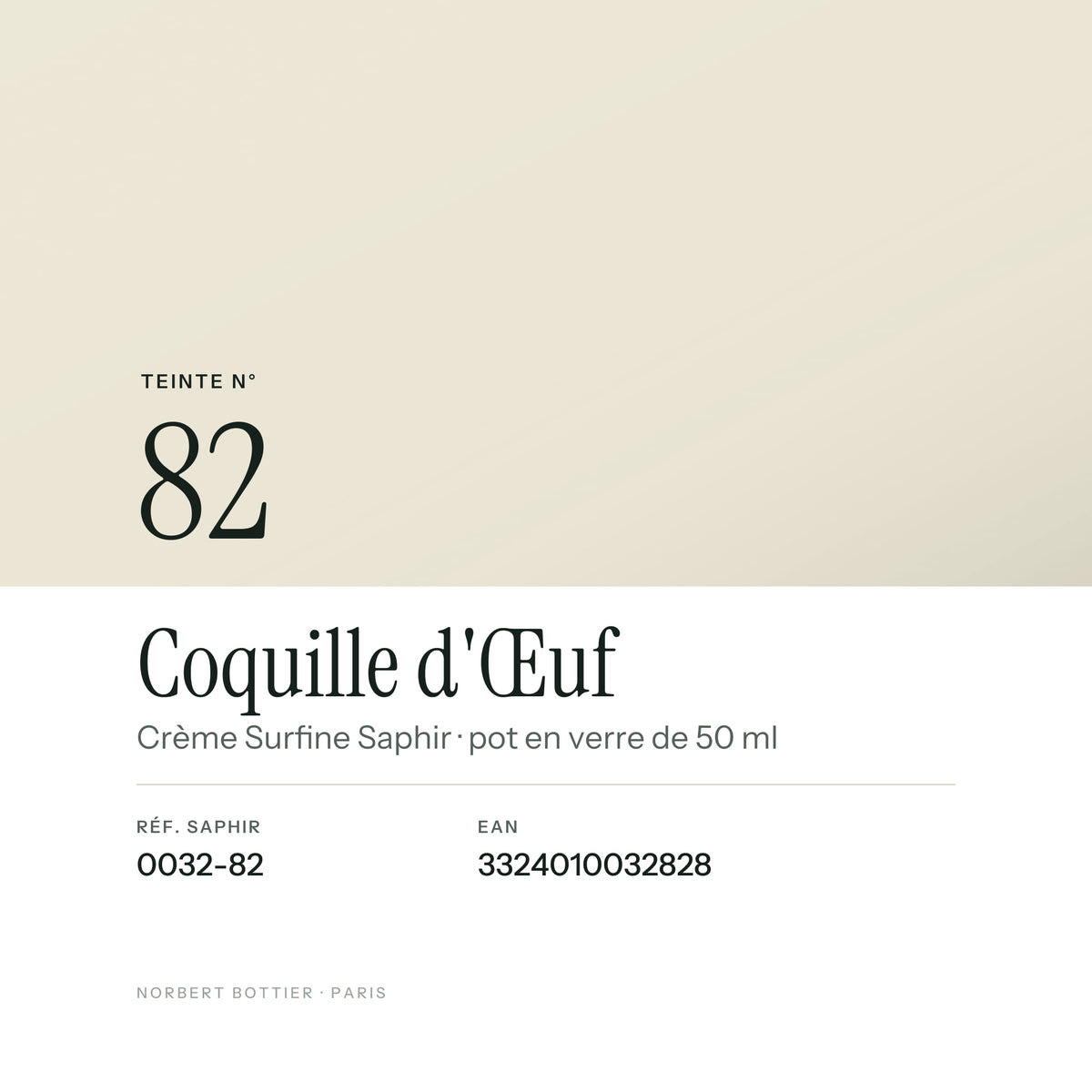 Teinte Coquille d'Œuf n° 82 de la Crème Surfine Saphir, réf. 0032-82, EAN 3324010032828