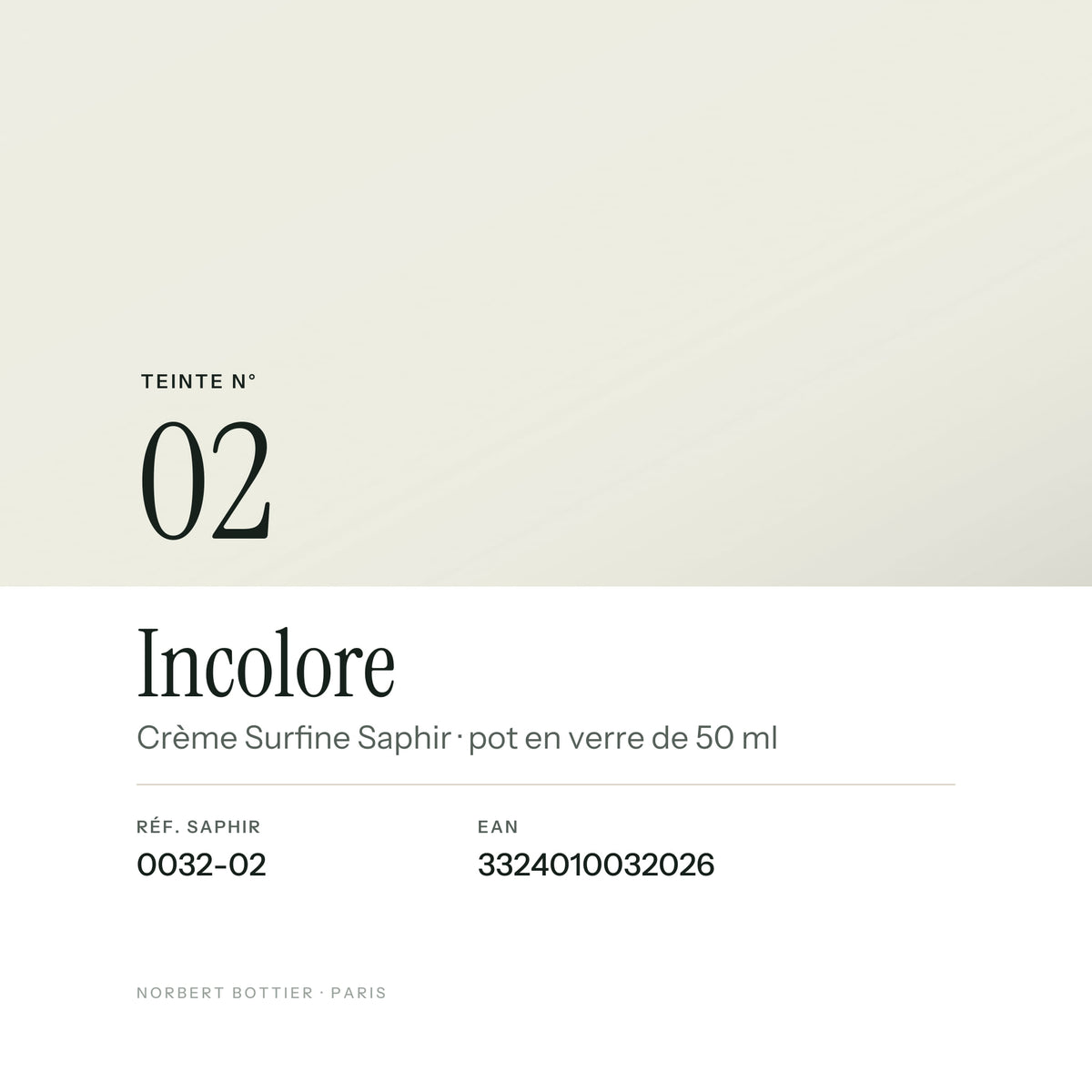 Teinte Incolore n° 02 de la Crème Surfine Saphir, réf. 0032-02, EAN 3324010032026
